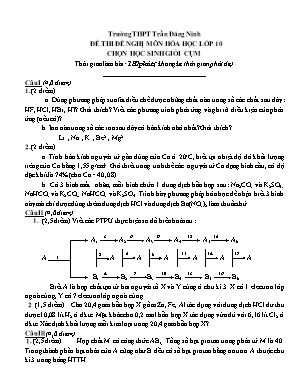 Đề đề nghị chọn học sinh giỏi cụm môn Hóa học Lớp 10 - Trường THPT Trần Đăng Ninh (Có đáp án)